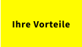Ihre Vorteile